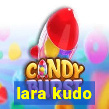 lara kudo